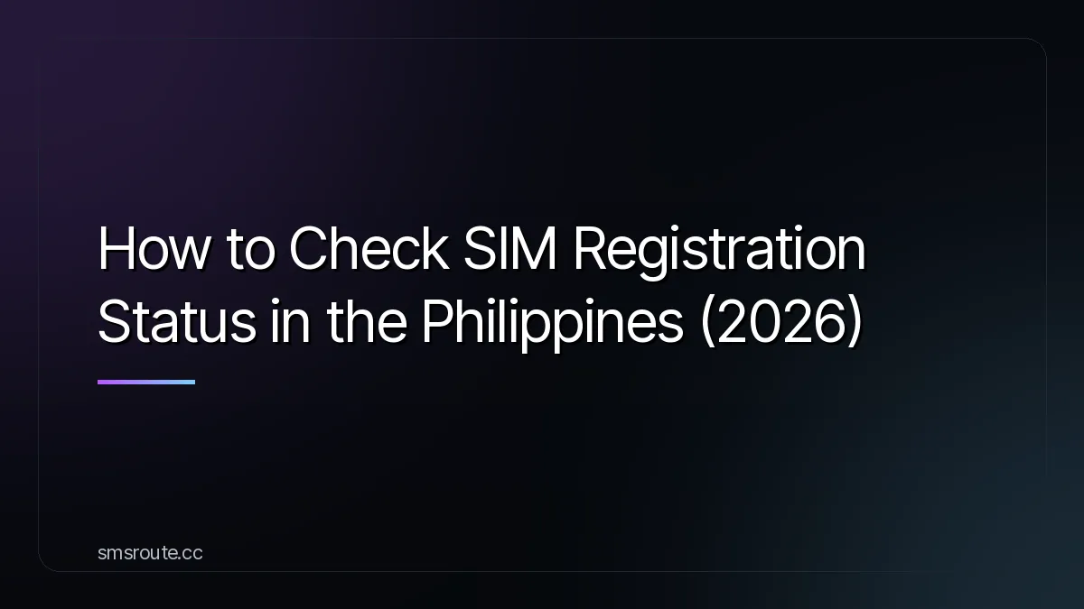 How to Check SIM Registration Status in the Philippines (2026) — smsroute