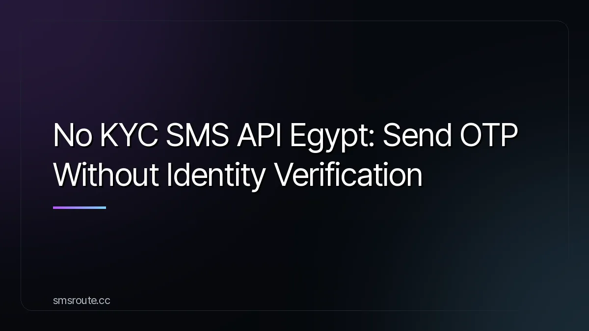 No KYC SMS API Egypt: Send OTP Without Identity Verification — smsroute
