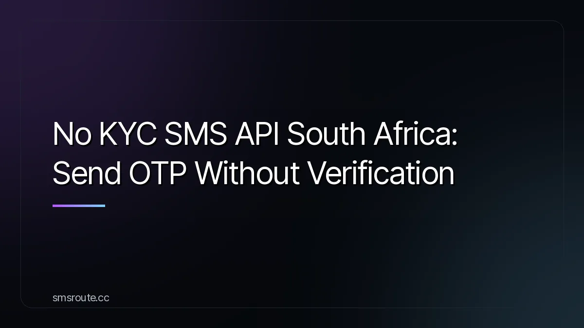 No KYC SMS API South Africa: Send OTP Without Verification — smsroute