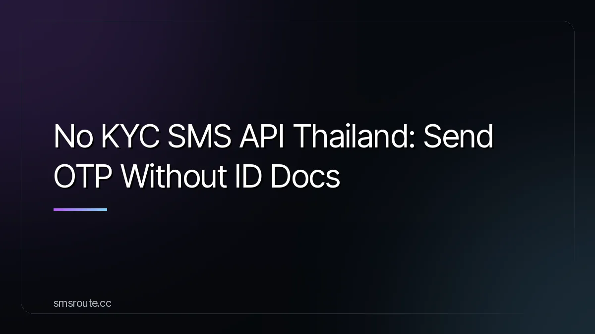 No KYC SMS API Thailand: Send OTP Without ID Docs — smsroute