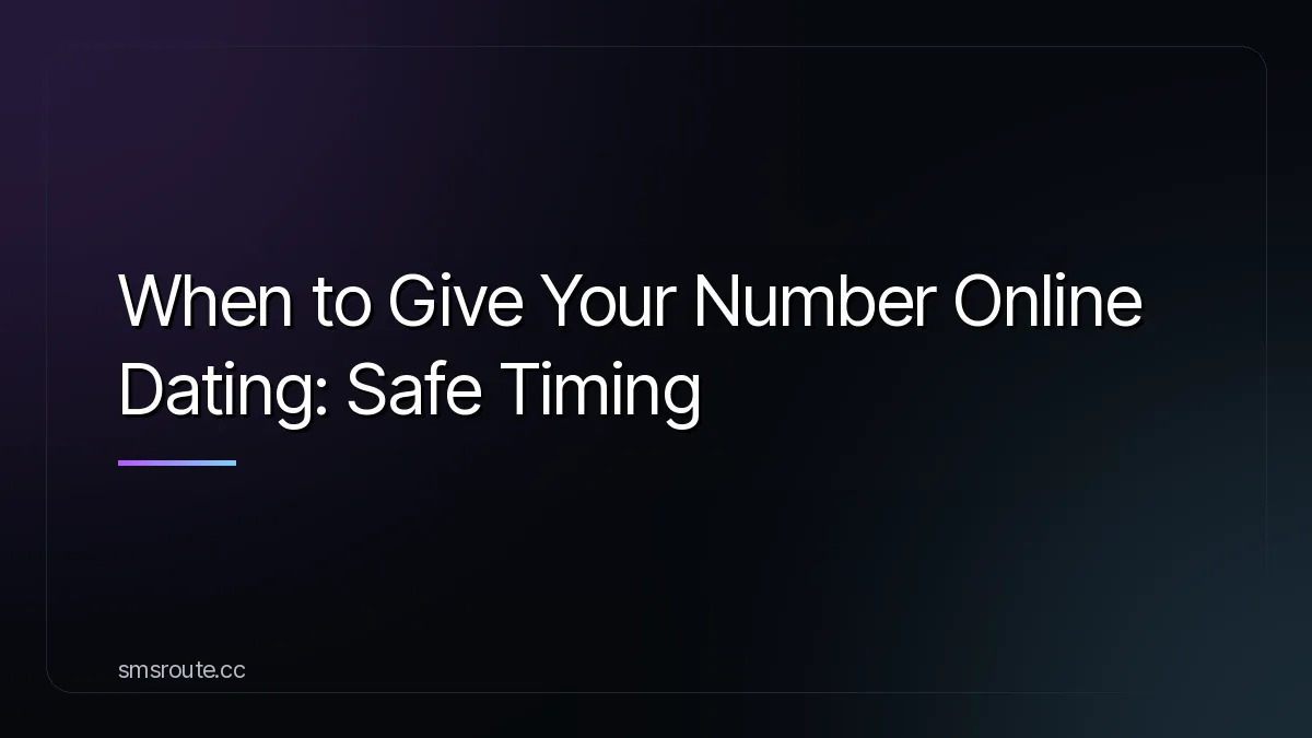 When to Give Your Number Online Dating: Safe Timing — smsroute