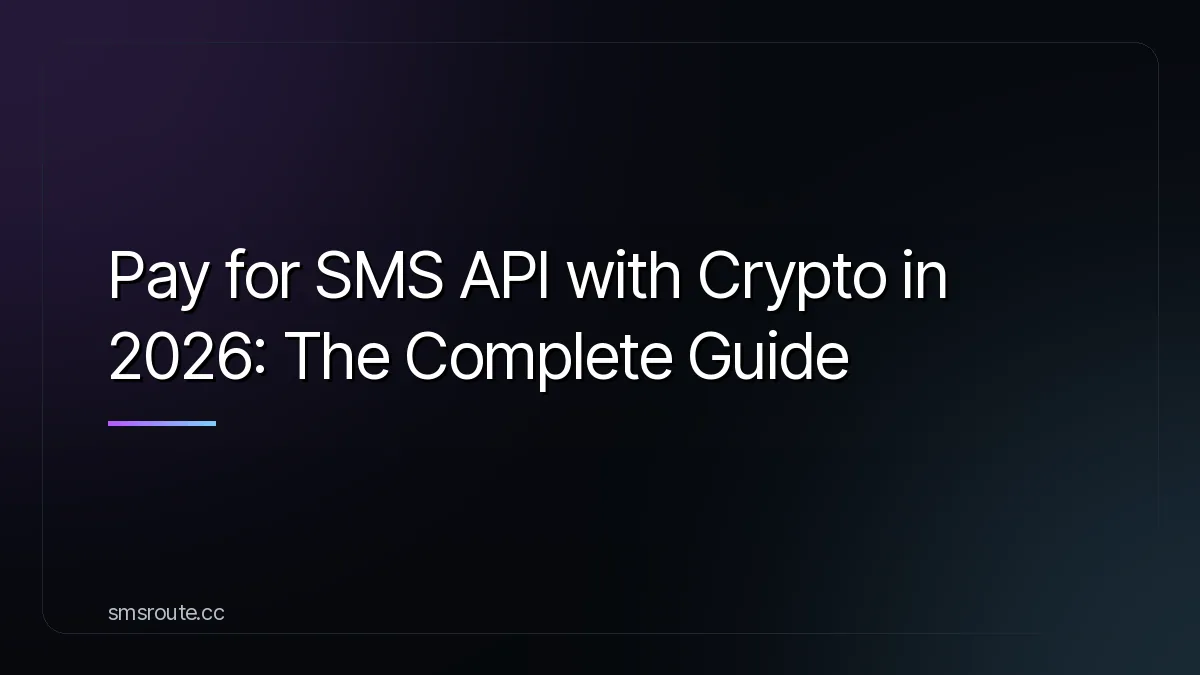 Pay for SMS API with Crypto in 2026: The Complete Guide — smsroute