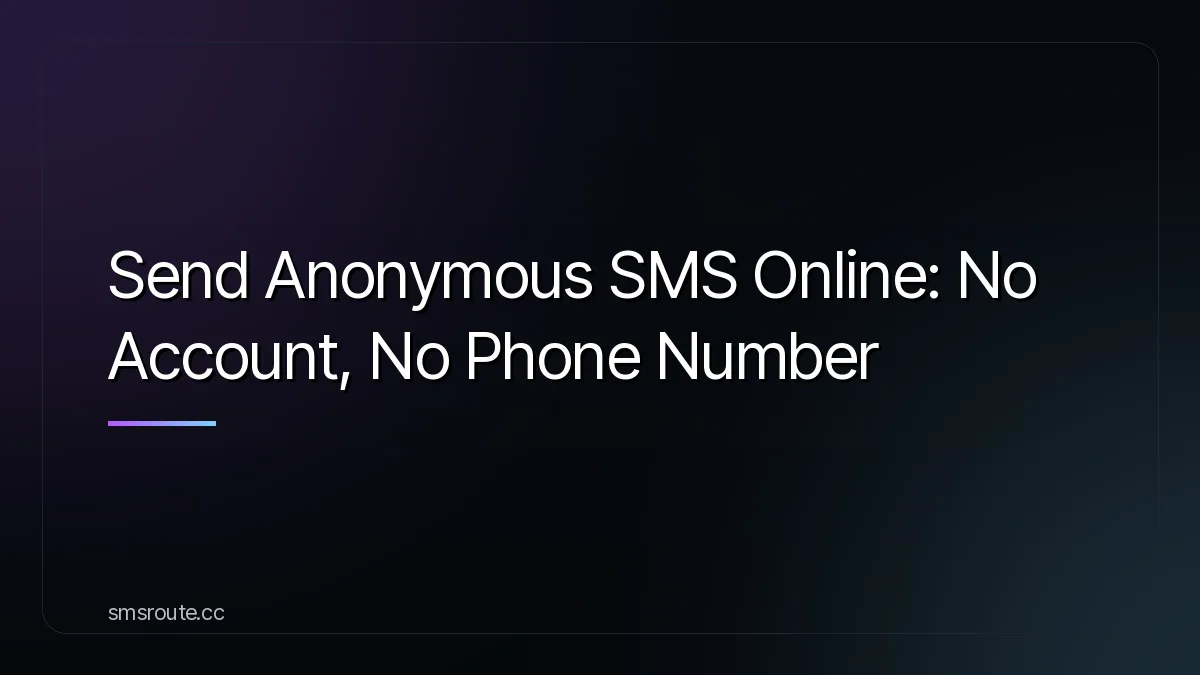 Send Anonymous SMS Online: No Account, No Phone Number — smsroute