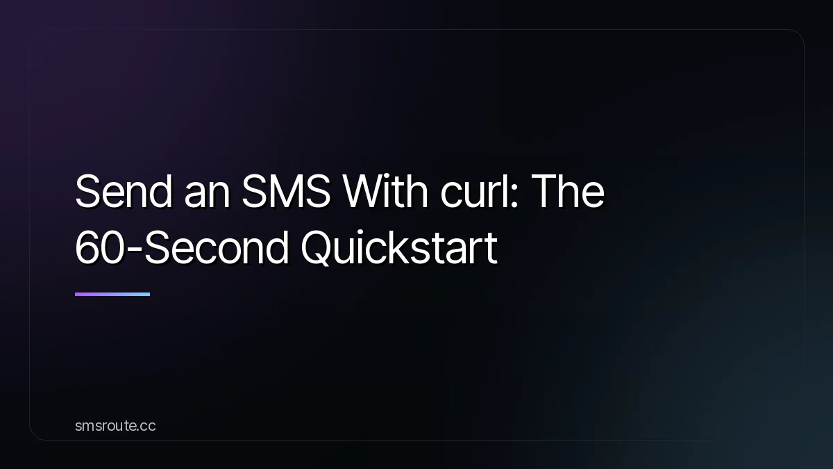 Send an SMS With curl: The 60-Second Quickstart — smsroute