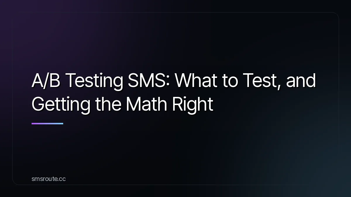 A/B Testing SMS: What to Test, and Getting the Math Right — smsroute