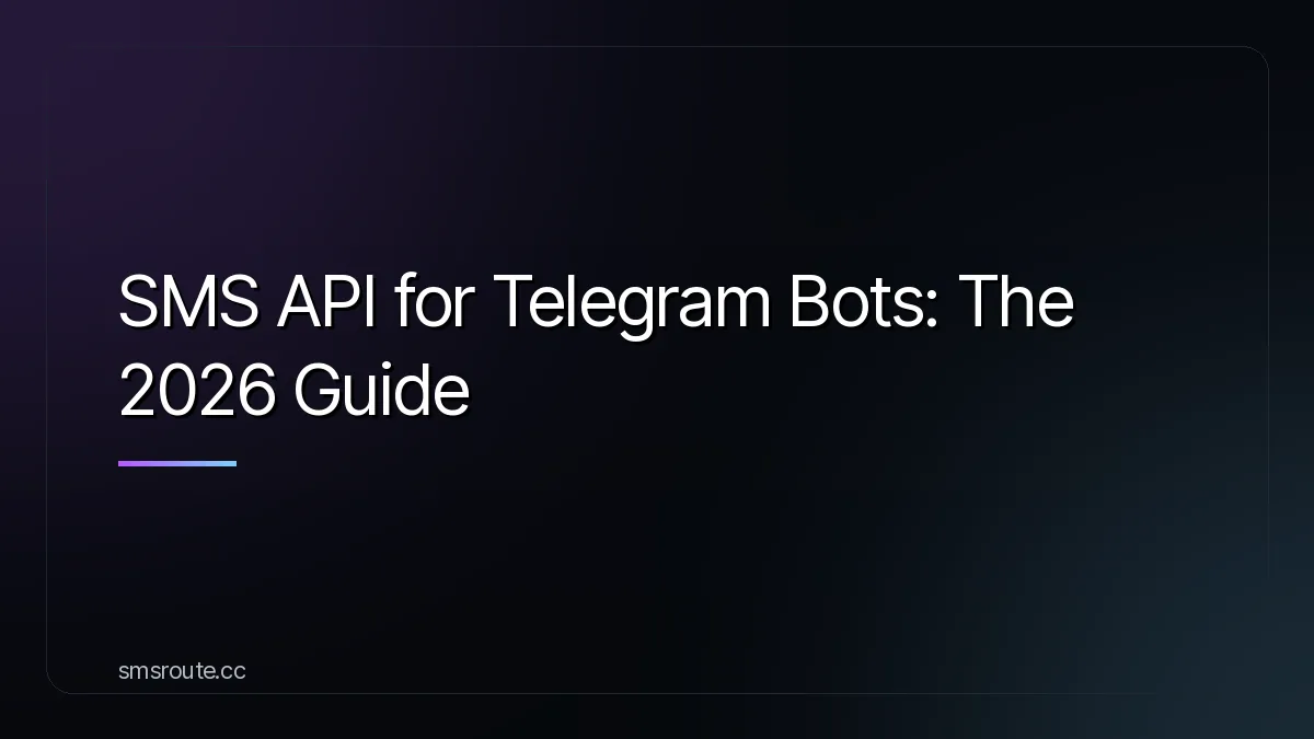 SMS API for Telegram Bots: The 2026 Guide — smsroute