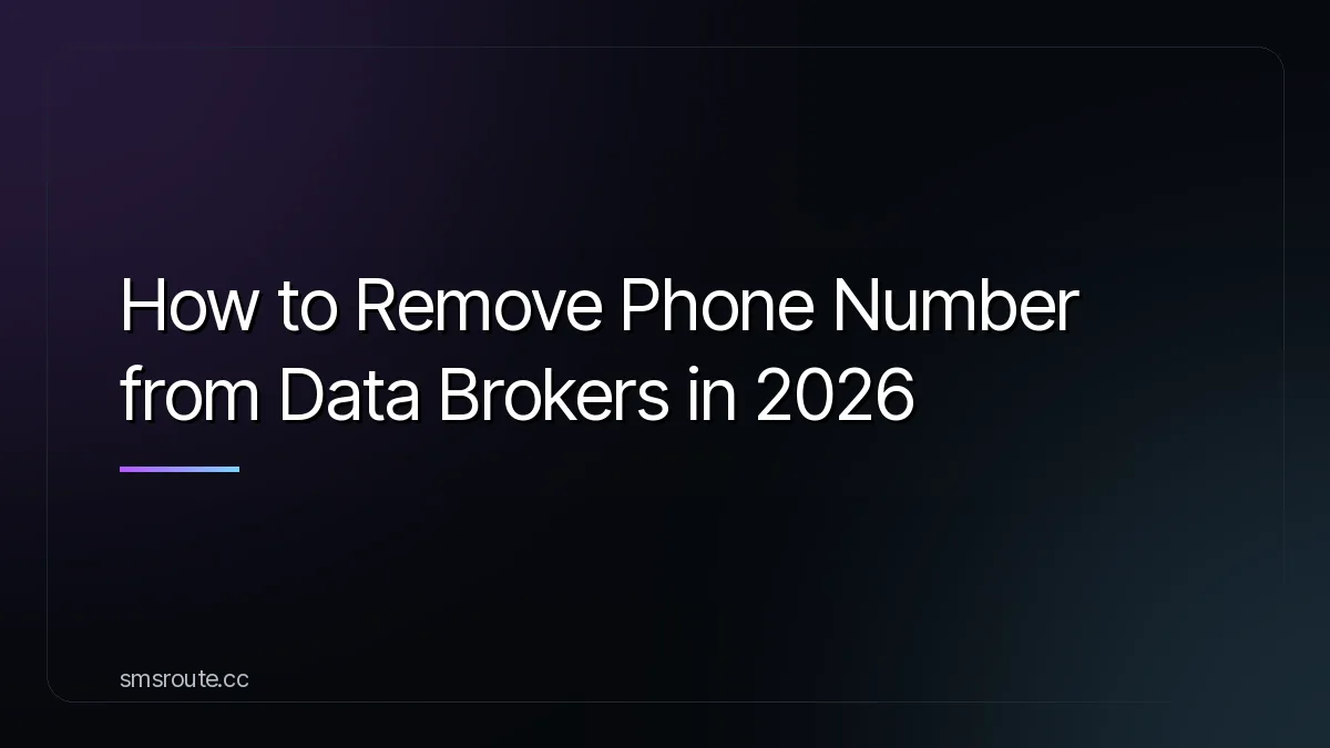 How to Remove Phone Number from Data Brokers in 2026 — smsroute
