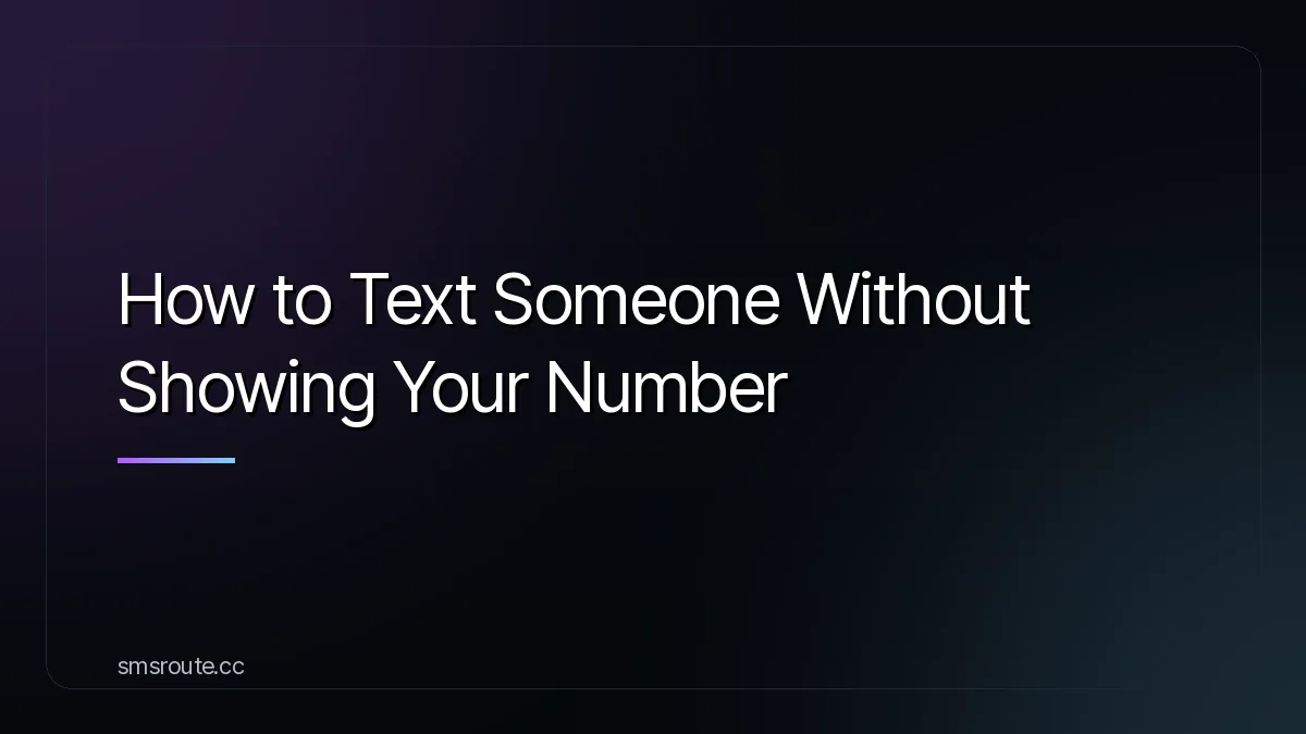 How to Text Someone Without Showing Your Number — smsroute